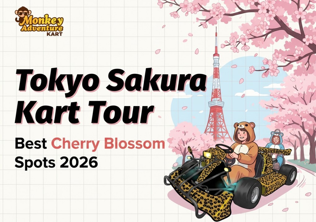Tokyo Sakura Kart Tour: Best Cherry Blossom Spots 2026
